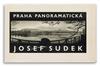 SUDEK, JOSEF. Praha Panoramatická.